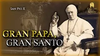 San Pío X, el PAPA que no QUERÍA serlo...🚶 Caminando con los santos 🙏
