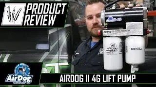 AirDog II 4G Lift Pump Product Review
