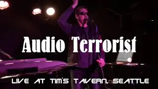 Audio Terrorist - The Bitter End (Live in Seattle)