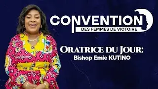 CONVENTION DES FEMMES DE VICTOIRE 1er JOUR AVEC BISHOP EMIE KUTINO