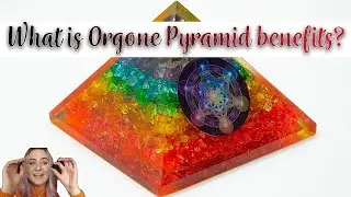 Orgone Pyramid - What is Orgone Pyramid benefits?