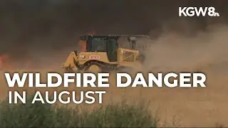 Oregon wildfire risk expected to pick up with upcoming heat wave