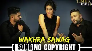 Wakhra Swag no copyright song | Navv Inder Badshah new song no copyright | Best Punjabi Dance Song