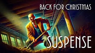 Suspense | Classic Radio | Peter Lorre | Back For Christmas | 4K