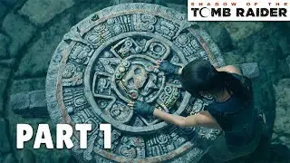 In the Shadows | Shadow of The Tomb Raider Gameplay Part 1