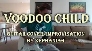 Voodoo Child | Guitar Cover/Improvisation