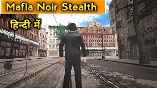 Mafia Noir Stealth Hindi Gameplay | Mafia Noir Stealth Gameplay | Mafia Noir Stealth