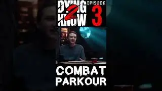 Combat parkour - Dying 2 Know Episode 3 #Shorts