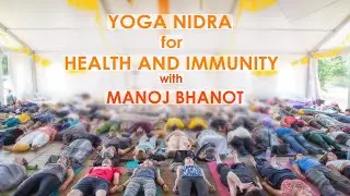 Yoga Nidra for Health and Immunity | MANOJ BHANOT