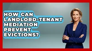 How Can Landlord-tenant Mediation Prevent Evictions? - Social Issues For Everyone