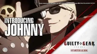 Starter Guide | Johnny | Guilty Gear -Strive-