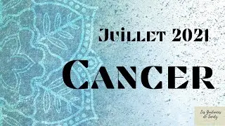 Astro Cancer ♋ Juillet 2021 #astrocancer #tiragedecarte