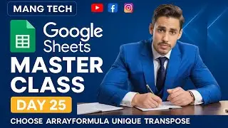 🔥 Master Google Sheets 4 GAME-CHANGING | CHOOSE, ARRAYFORMULA, UNIQUE & TRANSPOSE Tutorial [Day 25]