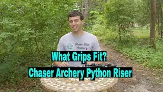 What Grips Fit On The Chaser Archery Python Riser? Hoyt, MK, And More