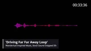 📢 Wanderlust Inspired Music 'Driving Far Far Away Loop'