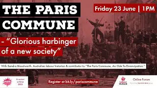 The Paris Commune - &ldquo;Glorious harbinger of a new society&rdquo;