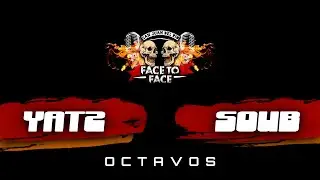 YATZ vs SOUB // Octavos // F1 T3 // Face To Face