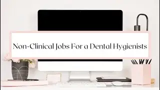 Non-Clinical Jobs For Dental Hygienists
