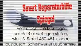 Spiegel f&uuml;r Smart 450 u. 451 Montagehilfe Scheinwerfer