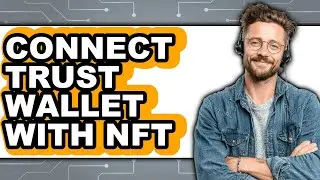 How to Connect Trust Wallet With NFT (Easy Method)