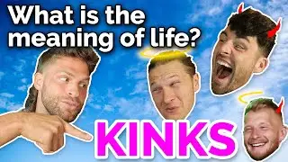 What is the Meaning of Life?... KINKS - Ep. 6 LGM Boys Podcast