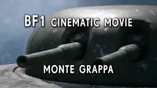The Battle for Monte Grappa :: A Battlefield 1 Cinematic movie