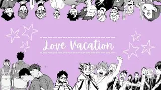 Love Vacation// Episode 1//Haikyuu Text//Multiple ships