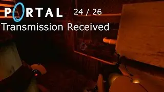 Portal - Transmission Received Radio 24 (PC) ◀1440P/60▶