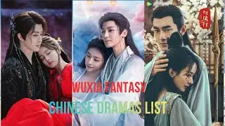 TOP 10 WUXIA FANTASY CHINESE DRAMAS LIST || MUST WATCH C-DRAMAS 💥