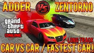 GTA 5 Adder Vs Zentorno LONG TRACK! Fastest Car In GTA 5! PROOF Speed Test #CarVersusCar