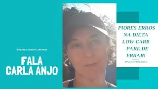 ERROS NA DIETA LOW CARB - ERROS COMUNS QUE VOC&Ecirc; NEM PERCEBE