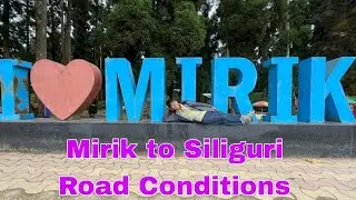 Mirik to Siliguri by Car //Road Condition 2025