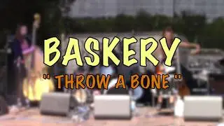 Baskery - Throw a Bone - Hot August Music Festival