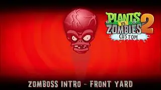 Zomboss Intro - Front Yard/Player&acute;s House | Plants vs. Zombies 2 Custom Music