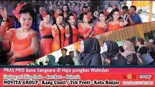 PRAS PRIS kana SANGSARA DIHAJA Pungkas Waledan I Seni Ronggeng NOVITA GROUP - Pagelaran Pasir Huni