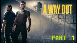 A Way Out (Co-op) Gameplay Part 1