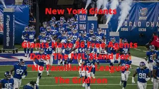 The Gridiron- Giants Giants Have 36 Free Agents Does The NFL Stand For - No Familiarity League?
