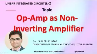 LIC_Lecture 10: Op-Amp as Non- Inverting Amplifier I LINEAR INTEGRATED CIRCUIT