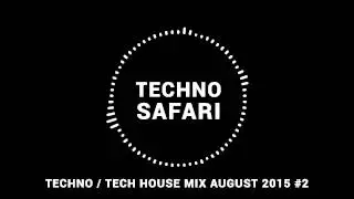 Techno / Tech House Mix August 2015 #2