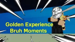 Golden Experience | Bruh Moments | A Bizarre Day