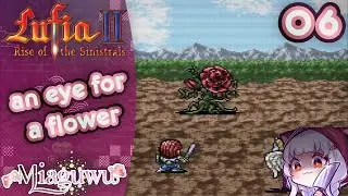 【Lufia 2: Rise of the Sinistrals】an eye for a flower【Vtuber】【6】