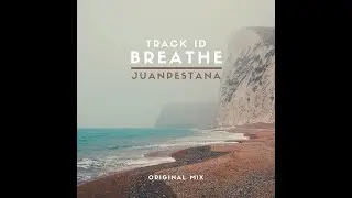 Track iD, Juan Pestana - Breathe (Original Mix)
