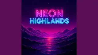 Neon Highlands