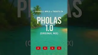 Shavoll Wrld x Tbeats Za - Pholas 1.0(Original Mix)