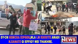 DY-CM NEMCHA KIPGEN,MLA LM KHOUTE AMADI N.SANATE GI EFFIGY MEI THAKHRE.