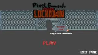 Pixel Commando. Mission: LockDown!  1/2/2021