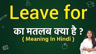 Leave for meaning in hindi | Leave for ka matlab kya hota hai | Word meaning