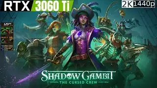 Shadow Gambit - The Cursed Crew - RTX 3060 Ti + Ryzen 5 3600 1440p HIGH | Benchmark Performance test