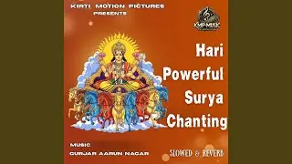 Hari Powerful Surya Chanting Slowed & Reverb