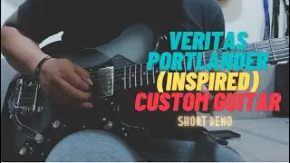Veritas Portlander Inspired Custom Guitar (Short Demo)